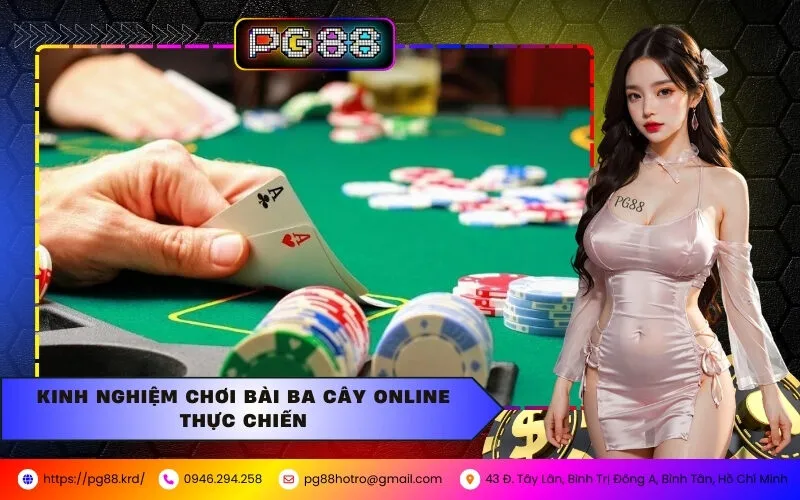 Kinh Nghiệm Chơi Bài Ba Cây Online Thực Chiến