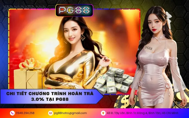 Chi tiết chương trình hoàn trả 3.0% tại PG88