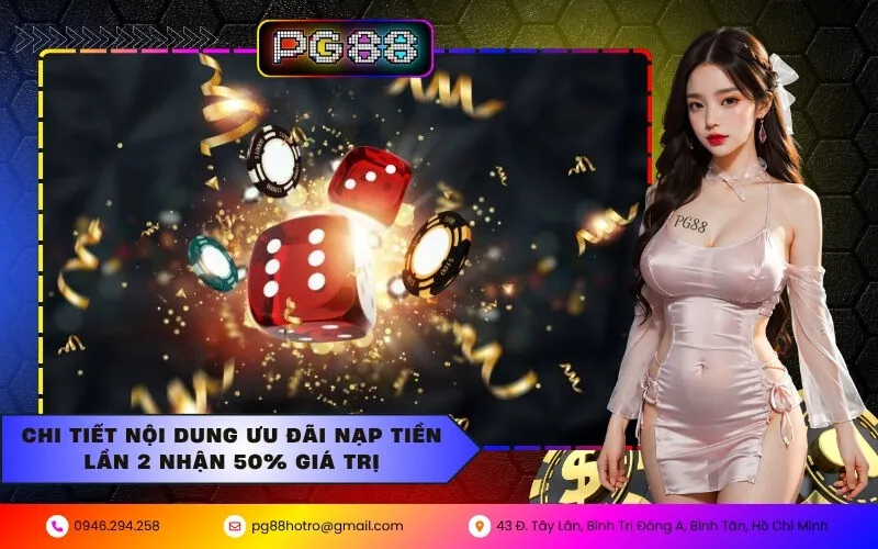 Chi tiết nội dung ưu đãi nạp tiền lần 2 nhận 50% giá trị