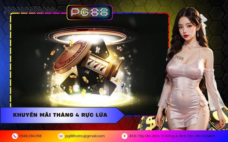 Khuyến Mãi Tháng 4 Rực Lửa